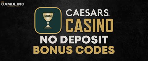 caesars casino pa no deposit bonus code,caesars casino bonus code